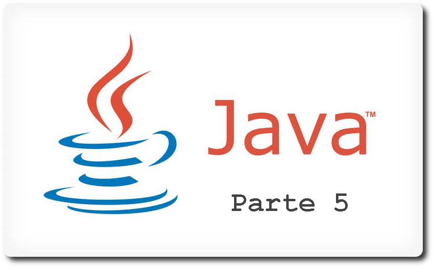 Programación en Java SE 6 desde cero: Parte 5